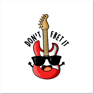 Don't Fret It Funny Guitar Pun Posters and Art